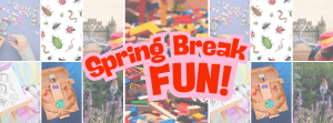 Spring Break Fun!